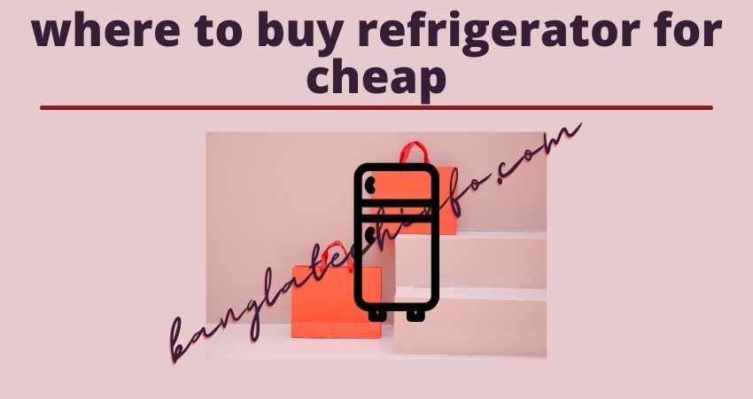 where to buy refrigerator for cheap