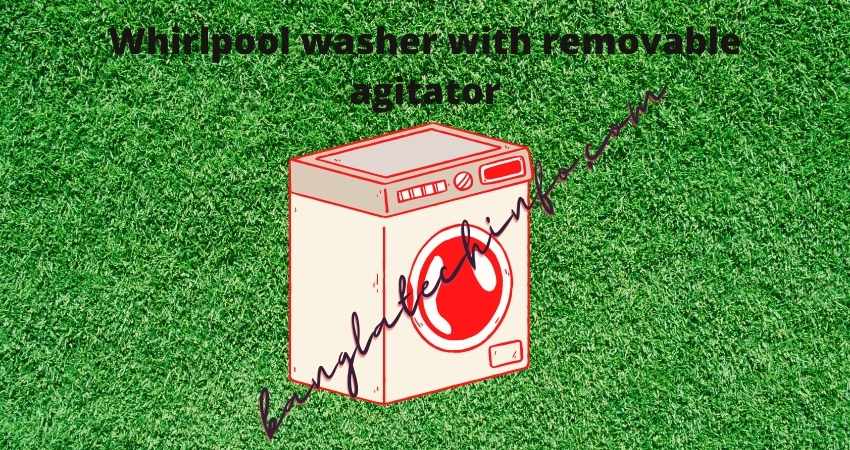 whirlpool washer with removable agitator