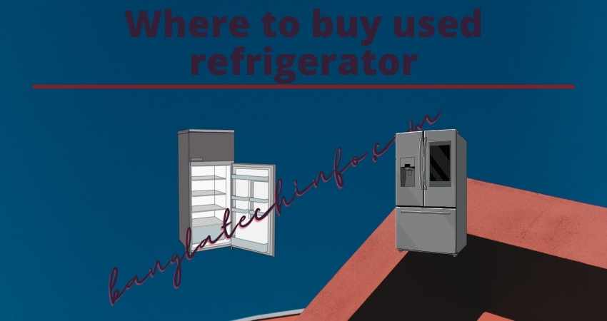 Where to buy used refrigerator