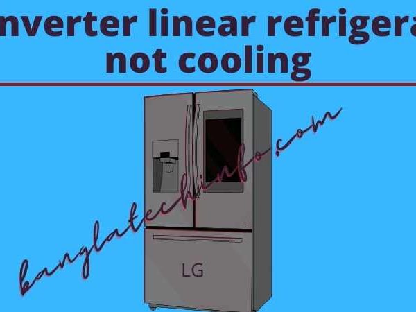 LG inverter linear refrigerator not cooling