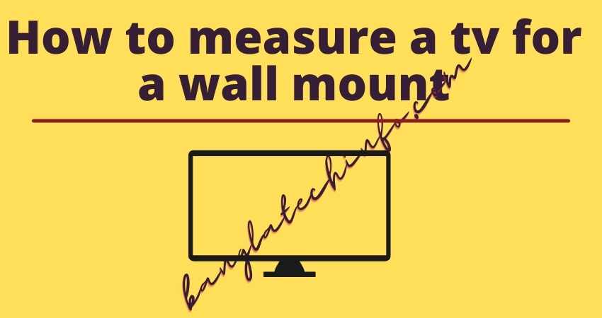 how to measure a tv for a wall mount