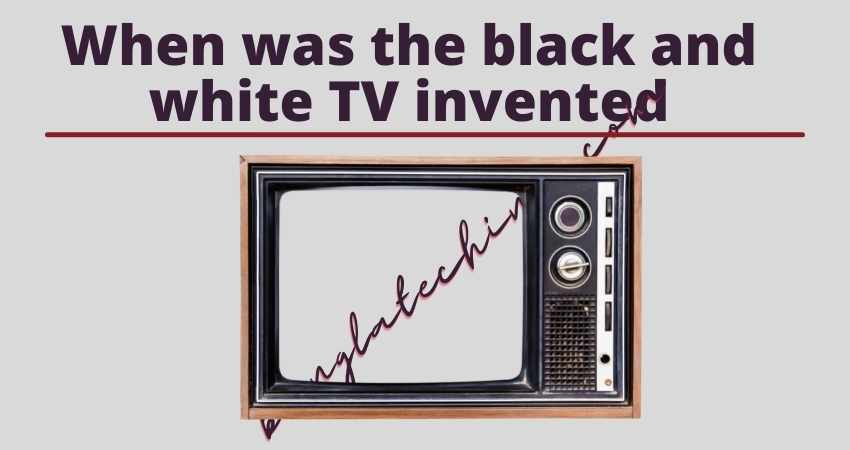when was the black and white tv invented